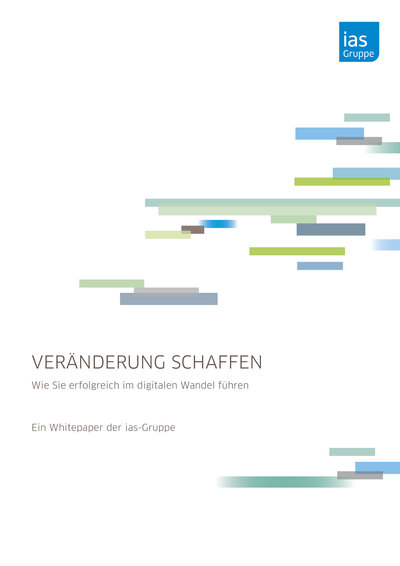 whitepaper, Veränderung schaffen, digitaler Wandel, ias-Gruppe